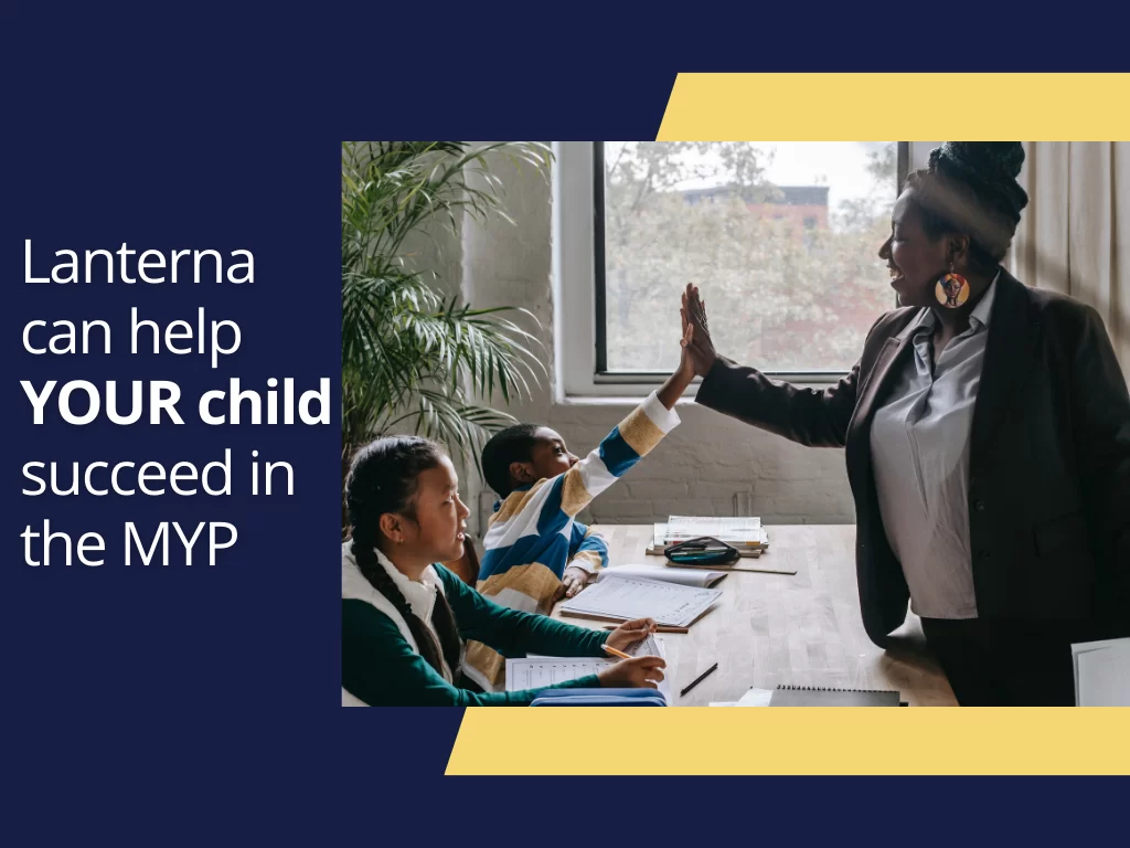 How Lanterna Education helps students succeed in the Middle Years Programme (MYP), IB diploma and life - Lanterna Education